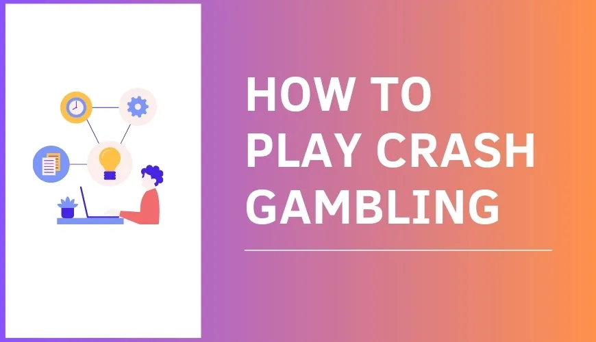 HOW TO PLAY CRASH GAMBLING